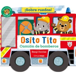 Osito Tito ¡Sobre Ruedas! Camión de Bomberos