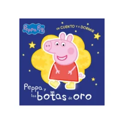 Peppa Pig Un Cuento y a Dormir. Peppa y las Botas de Oro